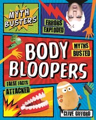 Myth Busters: Body Bloopers cena un informācija | Grāmatas pusaudžiem un jauniešiem | 220.lv