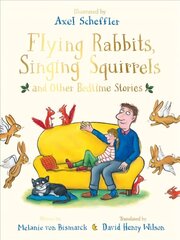 Flying Rabbits, Singing Squirrels and Other Bedtime Stories Illustrated edition цена и информация | Книги для подростков и молодежи | 220.lv