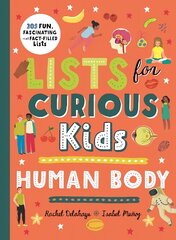 Lists for Curious Kids: Human Body: 205 Fun, Fascinating and Fact-Filled Lists cena un informācija | Grāmatas pusaudžiem un jauniešiem | 220.lv