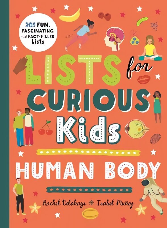 Lists for Curious Kids: Human Body: 205 Fun, Fascinating and Fact-Filled Lists cena un informācija | Grāmatas pusaudžiem un jauniešiem | 220.lv