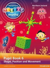 Heinemann Active Maths Northern Ireland - Key Stage 2 - Beyond Number - Pupil Book 6 - Shape, Position and Movement cena un informācija | Grāmatas pusaudžiem un jauniešiem | 220.lv