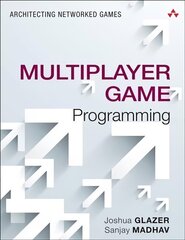 Multiplayer Game Programming: Architecting Networked Games цена и информация | Книги по экономике | 220.lv