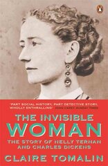 Invisible Woman: The Story of Nelly Ternan and Charles Dickens Media tie-in cena un informācija | Biogrāfijas, autobiogrāfijas, memuāri | 220.lv