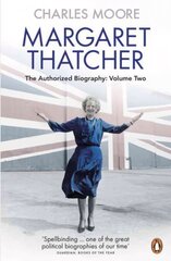 Margaret Thatcher: The Authorized Biography, Volume Two: Everything She Wants, Volume Two, The Authorized Biography : Everything She Wants цена и информация | Биографии, автобиографии, мемуары | 220.lv