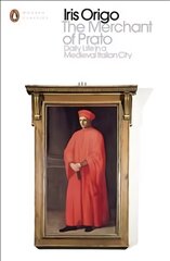 Merchant of Prato: Daily Life in a Medieval Italian City cena un informācija | Biogrāfijas, autobiogrāfijas, memuāri | 220.lv
