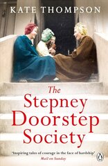 Stepney Doorstep Society: The remarkable true story of the women who ruled the East End through war and peace цена и информация | Биографии, автобиографии, мемуары | 220.lv