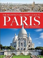Architecture Lover's Guide to Paris цена и информация | Путеводители, путешествия | 220.lv