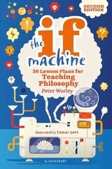 If Machine, 2nd edition: 30 Lesson Plans for Teaching Philosophy 2nd edition cena un informācija | Sociālo zinātņu grāmatas | 220.lv