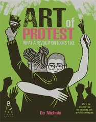 Art of Protest: What a Revolution Looks Like cena un informācija | Mākslas grāmatas | 220.lv