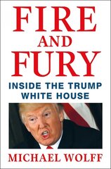 Fire and Fury: Inside the Trump White House International ed. cena un informācija | Sociālo zinātņu grāmatas | 220.lv