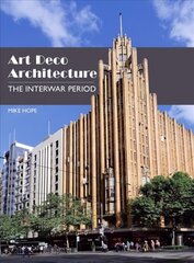 Art Deco Architecture: The Interwar Period цена и информация | Книги об архитектуре | 220.lv