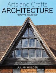 Arts and Crafts Architecture: 'Beauty's Awakening' цена и информация | Книги об архитектуре | 220.lv
