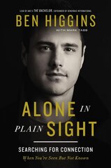 Alone in Plain Sight: Searching for Connection When You're Seen but Not Known cena un informācija | Garīgā literatūra | 220.lv