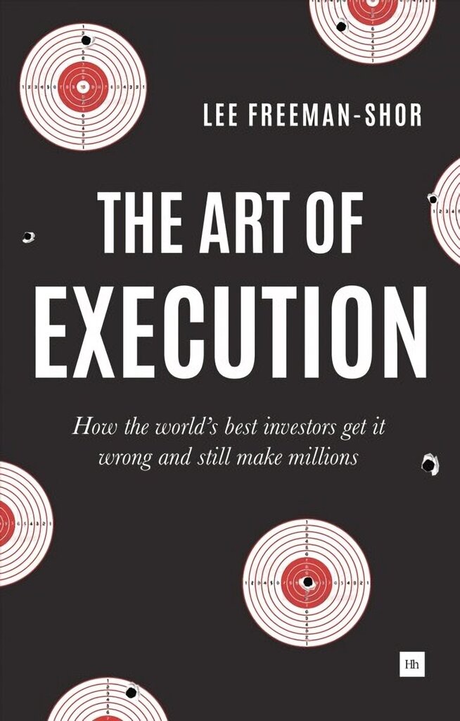 Art of Execution: How the World's Best Investors Get it Wrong and Still Make Millions цена и информация | Ekonomikas grāmatas | 220.lv