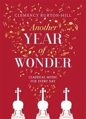 Another Year of Wonder: Classical Music for Every Day cena un informācija | Mākslas grāmatas | 220.lv