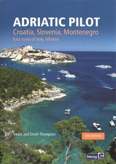 Adriatic Pilot: Croatia, Slovenia, Montenegro, East Coast of Italy, Albania 2020 8th New edition cena un informācija | Grāmatas par veselīgu dzīvesveidu un uzturu | 220.lv