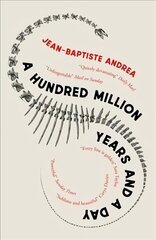 Hundred Million Years and a Day цена и информация | Книги по социальным наукам | 220.lv