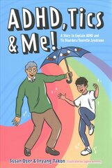 ADHD, Tics & Me!: A Story to Explain ADHD and Tic Disorders/Tourette Syndrome cena un informācija | Pašpalīdzības grāmatas | 220.lv