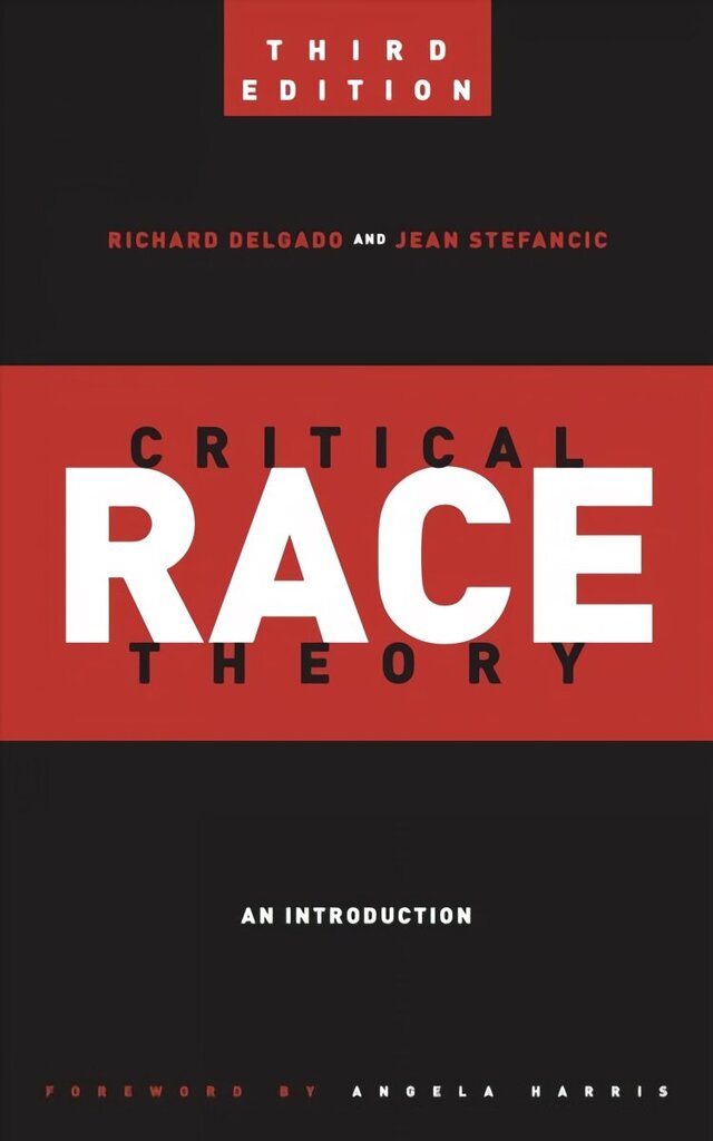 Critical Race Theory (Third Edition): An Introduction 3rd edition цена и информация | Sociālo zinātņu grāmatas | 220.lv