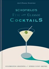 Schofield's Fine and Classic Cocktails: Celebrated libations & other fancy drinks cena un informācija | Pavārgrāmatas | 220.lv