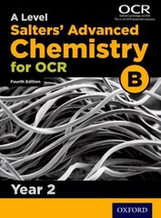 A Level Salters Advanced Chemistry for OCR B: Year 2 4th Revised edition, Year 1 cena un informācija | Izglītojošas grāmatas | 220.lv