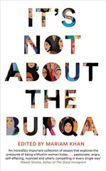 It's Not About the Burqa: Muslim Women on Faith, Feminism, Sexuality and Race цена и информация | Книги по социальным наукам | 220.lv