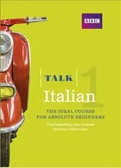 Talk Italian 1 (Book/CD Pack): The ideal Italian course for absolute beginners 3rd edition cena un informācija | Svešvalodu mācību materiāli | 220.lv