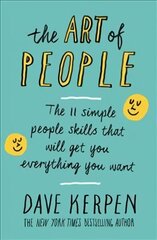 Art of People: The 11 Simple People Skills That Will Get You Everything You Want cena un informācija | Pašpalīdzības grāmatas | 220.lv