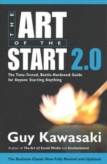 Art of the Start 2.0: The Time-Tested, Battle-Hardened Guide for Anyone Starting Anything цена и информация | Книги по экономике | 220.lv