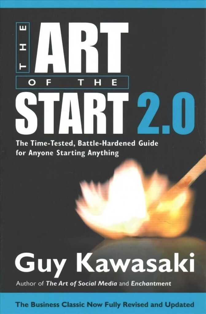 Art of the Start 2.0: The Time-Tested, Battle-Hardened Guide for Anyone Starting Anything цена и информация | Ekonomikas grāmatas | 220.lv