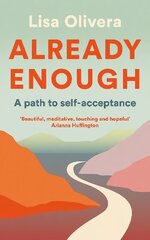 Already Enough: A Path to Self-Acceptance Main cena un informācija | Pašpalīdzības grāmatas | 220.lv