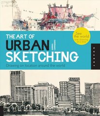 Art of Urban Sketching: Drawing On Location Around The World cena un informācija | Mākslas grāmatas | 220.lv