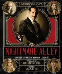 Art and Making of Guillermo del Toro's Nightmare Alley: The Rise and Fall of Stanton Carlisle цена и информация | Книги об искусстве | 220.lv