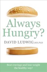 Always Hungry?: Beat cravings and lose weight the healthy way! cena un informācija | Pašpalīdzības grāmatas | 220.lv