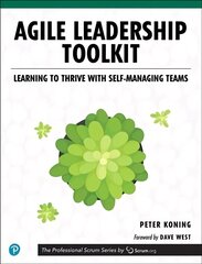 Agile Leadership Toolkit: Learning to Thrive with Self-Managing Teams cena un informācija | Ekonomikas grāmatas | 220.lv