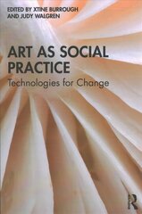 Art as Social Practice: Technologies for Change цена и информация | Книги об искусстве | 220.lv