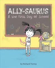 Ally-saurus & the First Day of School cena un informācija | Grāmatas mazuļiem | 220.lv