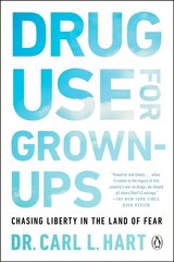 Drug Use For Grown-ups: Chasing Liberty in the Land of Fear цена и информация | Книги по социальным наукам | 220.lv