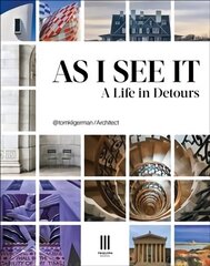 As I See It: A Life in Detours цена и информация | Книги по архитектуре | 220.lv