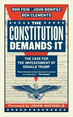 Constitution Demands It: The Case for the Impeachment of Donald Trump цена и информация | Книги по социальным наукам | 220.lv