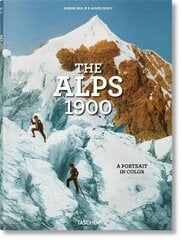 Alps 1900. A Portrait in Color Multilingual edition cena un informācija | Grāmatas par fotografēšanu | 220.lv