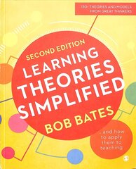 Learning Theories Simplified: ...and how to apply them to teaching 2nd Revised edition cena un informācija | Sociālo zinātņu grāmatas | 220.lv