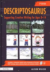 Descriptosaurus: Supporting Creative Writing for Ages 8-14 3rd edition цена и информация | Книги по социальным наукам | 220.lv