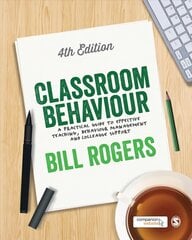 Classroom Behaviour: A Practical Guide to Effective Teaching, Behaviour Management and Colleague Support 4th Revised edition цена и информация | Книги по социальным наукам | 220.lv
