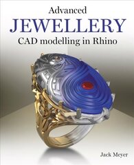 Advanced Jewellery CAD Modelling in Rhino цена и информация | Книги об искусстве | 220.lv