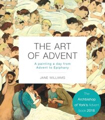 Art of Advent: A Painting a Day from Advent to Epiphany cena un informācija | Garīgā literatūra | 220.lv