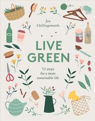 Live Green: 52 Steps for a More Sustainable Life cena un informācija | Sociālo zinātņu grāmatas | 220.lv