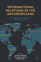 International Relations in the Anthropocene: New Agendas, New Agencies and New Approaches 1st ed. 2021 cena un informācija | Sociālo zinātņu grāmatas | 220.lv