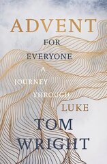 Advent for Everyone (2018): A Journey through Luke cena un informācija | Garīgā literatūra | 220.lv