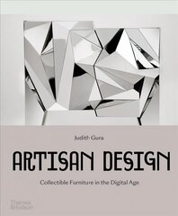 Artisan Design: Collectible Furniture in the Digital Age cena un informācija | Mākslas grāmatas | 220.lv